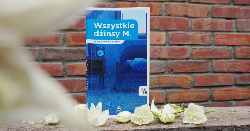 "Wszystkie dżinsy M." Teresa Monika Rudzka