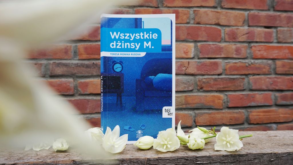 "Wszystkie dżinsy M." Teresa Monika Rudzka