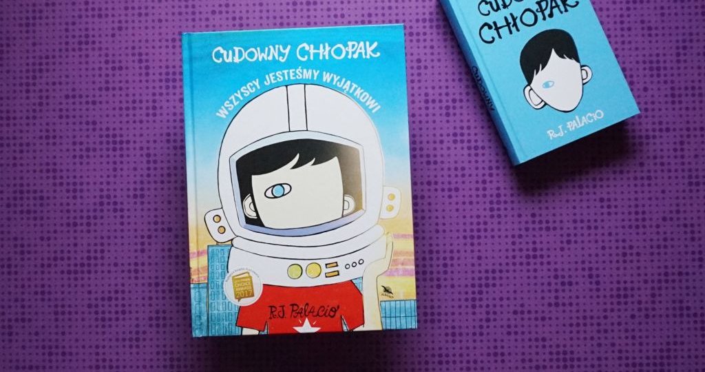 Cudowny chłopak. Wszyscy jesteśmy wyjątkowi - R.J. Palacio