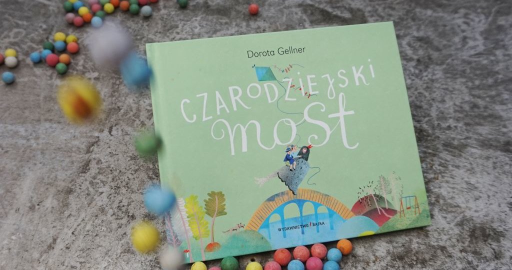 Czarodziejski most - Dorota Gellner, Marianna Sztyma