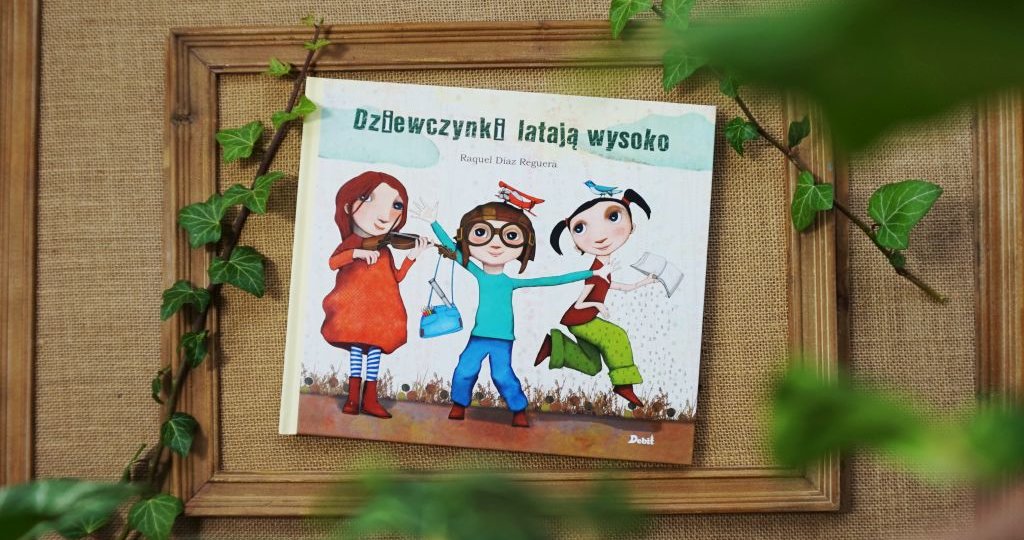 Dziewczynki latają wysoko - Raquel Diaz Reguera