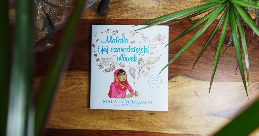 Malala i jej czarodziejski ołówek - Laureatka Pokojowej Nagrody Nobla dzieciom