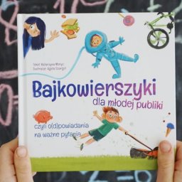 Bajkowierszyki dla młodej publiki czyli o(d)powiadania na ważne pytania