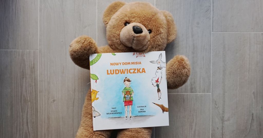 "Nowy dom misia Ludwiczka" - książka dla dzieci o szanowaniu zabawek