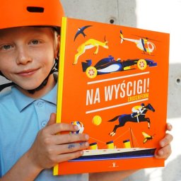 Na wyścigi! - niesamowicie zilustrowana księga prędkości dla dzieci