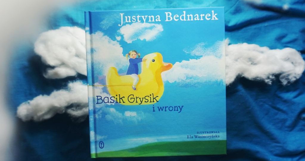 Nowa książka Justyny Bednarek - Basik Grysik i wrony