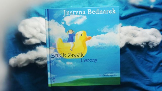 Nowa książka Justyny Bednarek - Basik Grysik i wrony