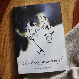 Żadnej przemocy! Apel Astrid Lindgren