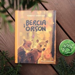 Bercia i Orson - powieść dla dzieci o niedźwiedziach