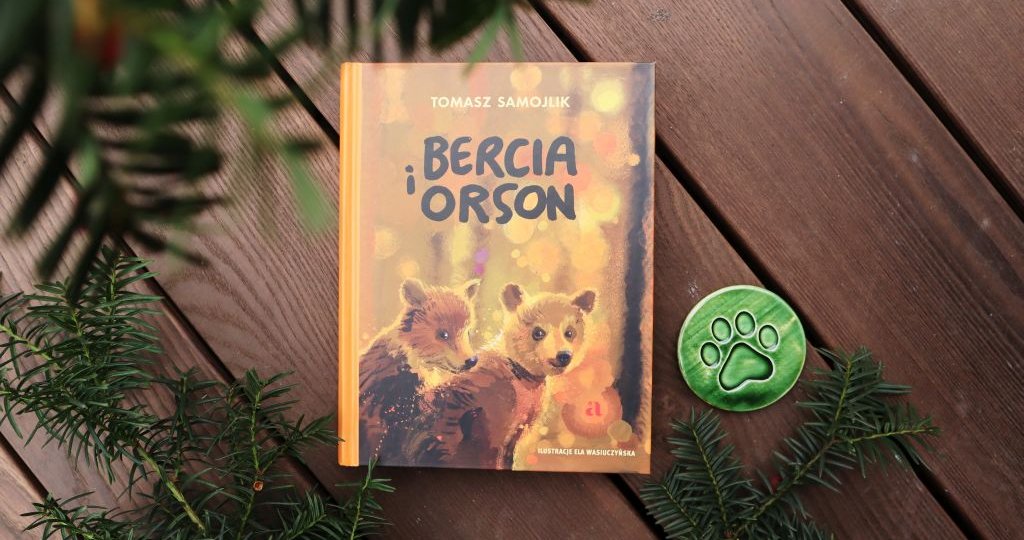 Bercia i Orson - powieść dla dzieci o niedźwiedziach