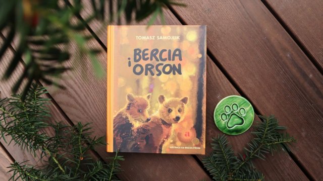 Bercia i Orson - powieść dla dzieci o niedźwiedziach