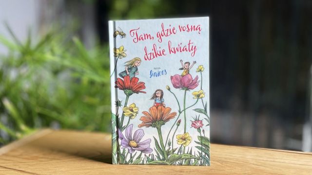 Książka o dziecięcej wyobraźni Tam, gdzie rosną dzikie kwiaty
