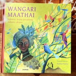 Wangari Maathai - kobieta, która posadziła miliony drzew