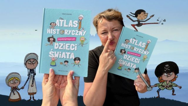 Historia na wesoło Atlas historyczny najokropniejszych dzieci świata